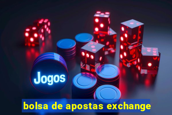 bolsa de apostas exchange